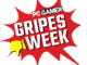 Gripes Week
